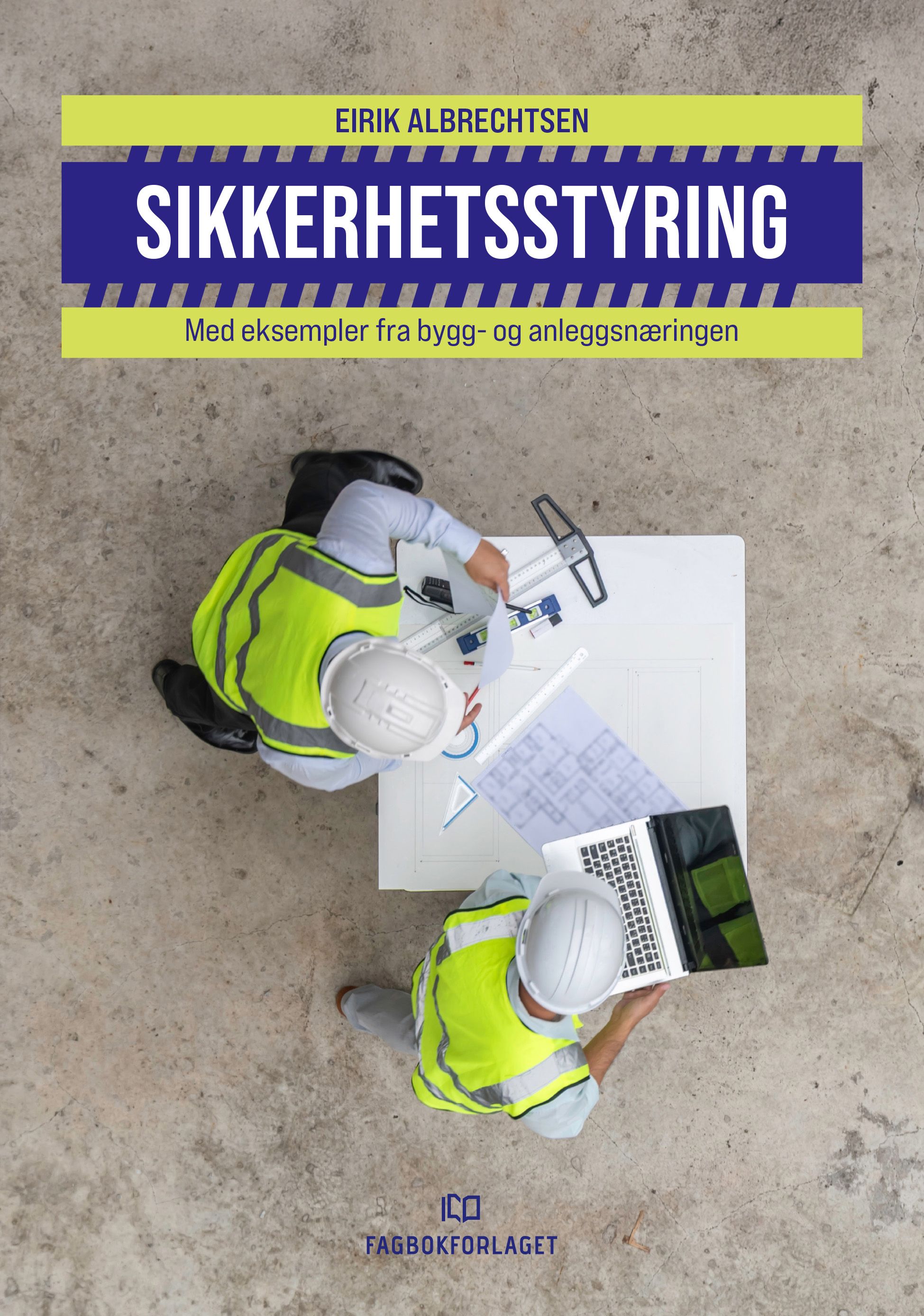 Sikkerhetsstyring - med eksempler fra bygg- og anleggsnæringen