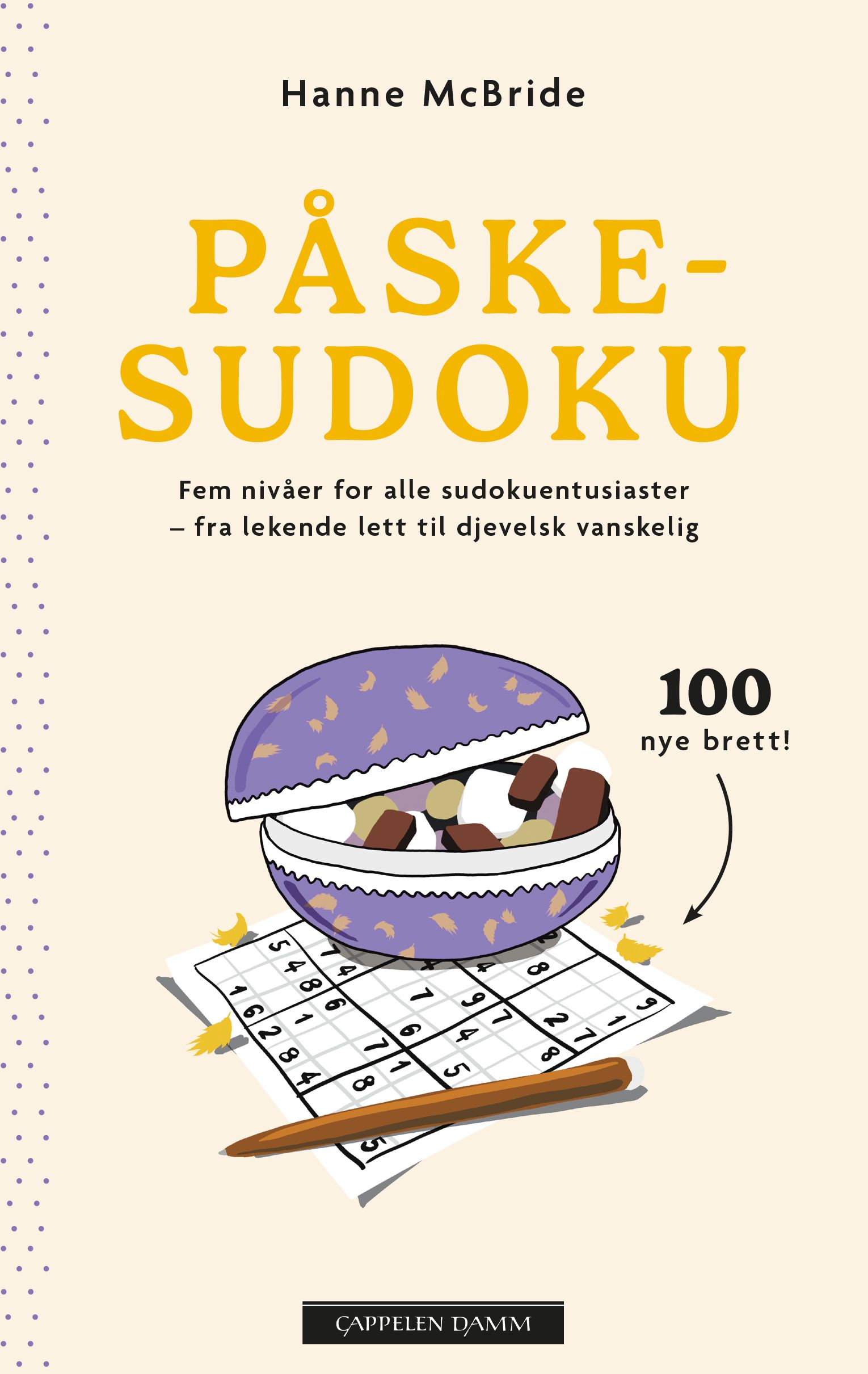 Påskesudoku - fem nivåer for alle sudokufantaster : fra lekende lett til djevelsk vanskelig