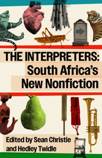 The Interpreters - South Africa's New Nonfiction