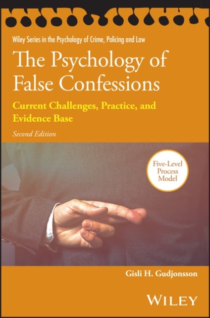 The Psychology of False Confessions: Current Chall enges, Practice, and Evidence Base - Current Challenges, Practice, and Evidence Base
