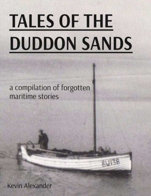 Tales of the Duddon Sands - a compilation of forgotten maritime stories
