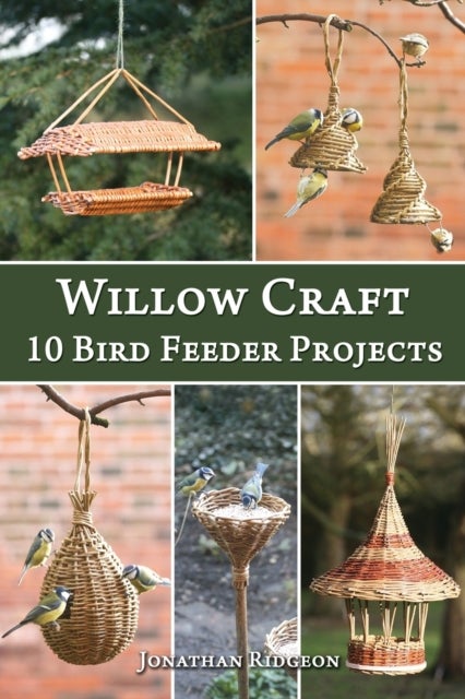 Willow Craft - 10 Bird Feeder Projects
