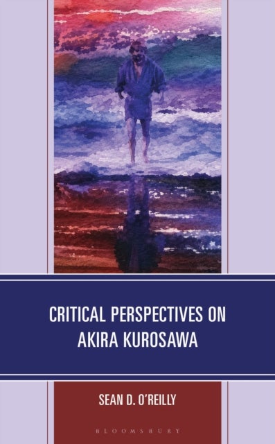 Critical Perspectives on Akira Kurosawa