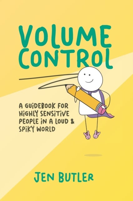 Volume Control - a guidebook for highly sensitive people in a loud & spiky world