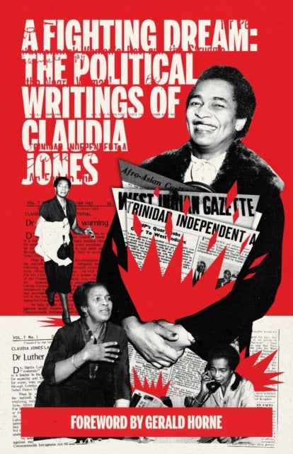 A Fighting Dream - The Political Writings of Claudia Jones