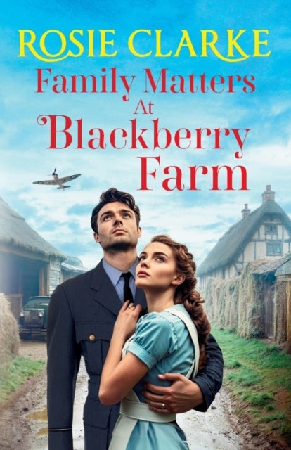 Family Matters at Blackberry Farm - An emotional instalment in Rosie Clarke's heartfelt saga series