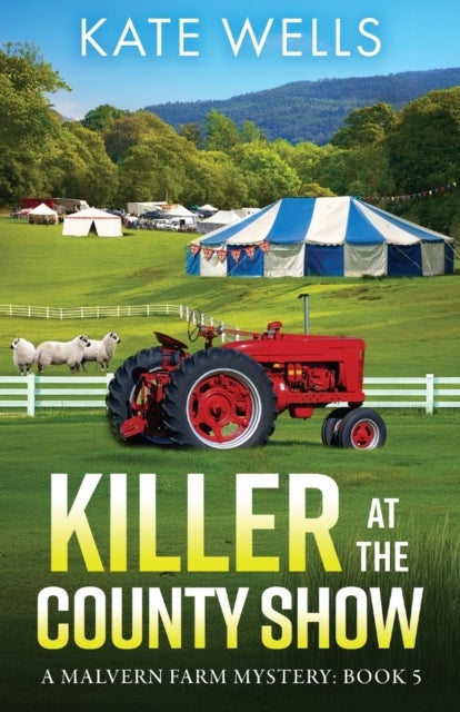 Killer at the County Show - A complex, intriguing, cozy mystery from Kate Wells