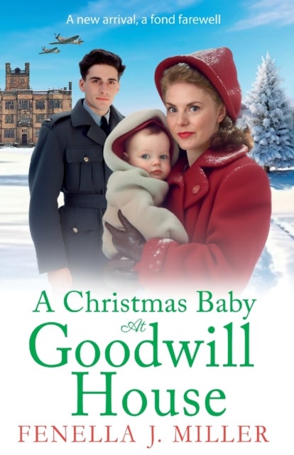 A Christmas Baby at Goodwill House - An emotional historical family saga from Fenella J Miller