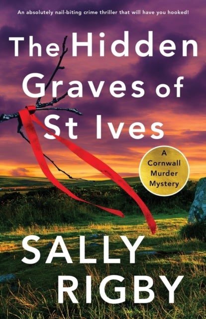 The Hidden Graves of St Ives - An Absolutely Nail-Biting Crime Thriller That Will Have You Hooked