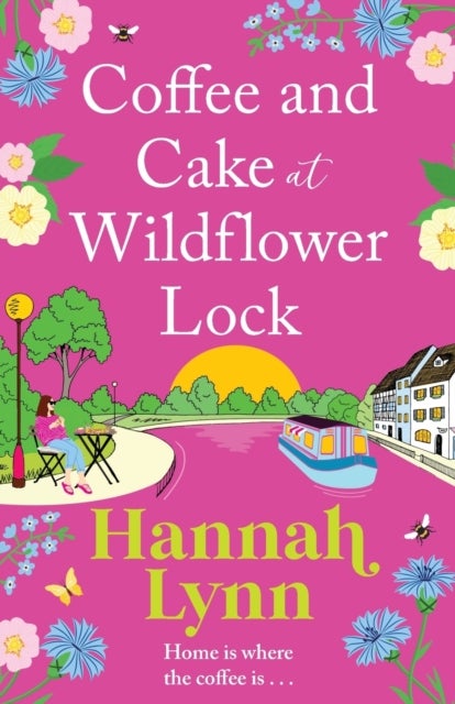 Coffee and Cake at Wildflower Lock - A beautiful, uplifting romantic read from Hannah Lynn