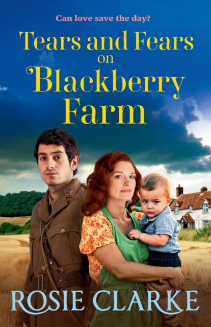 Tears and Fears on Blackberry Farm - Another instalment in the emotional wartime saga from Rosie Clarke