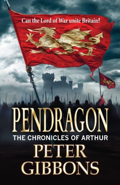 Pendragon - An action-packed Historical Adventure series from Peter Gibbons