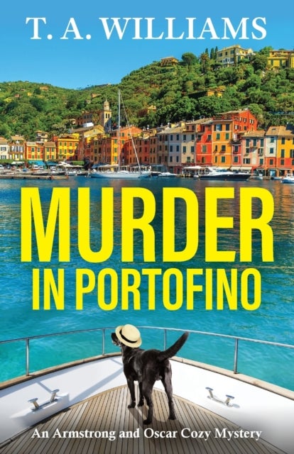 Murder in Portofino - Another instalment in the cozy mystery series from T A Williams