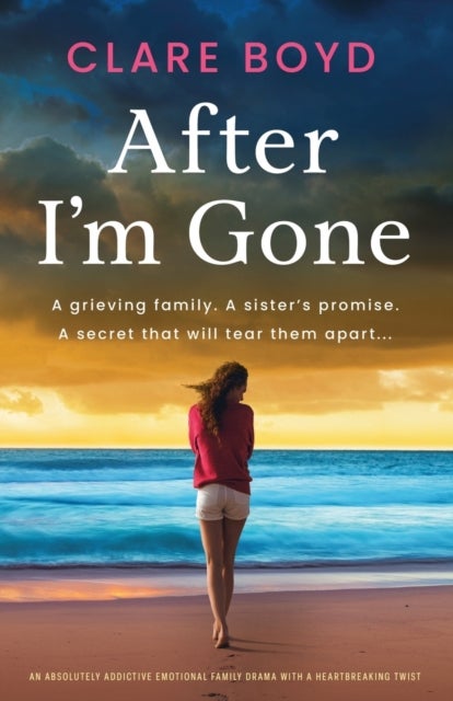 After I'm Gone - An absolutely addictive emotional family drama with a heartbreaking twist