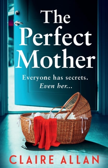 The Perfect Mother - The dark and twisty psychological thriller from Claire Allan