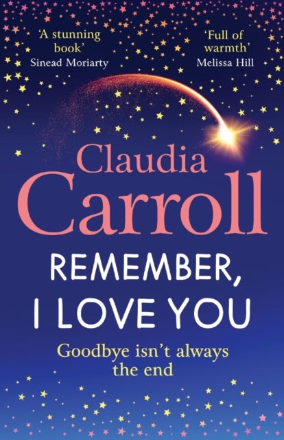 Remember, I Love You - Discover the unforgettable, heartbreaking novel from TV's Claudia Carroll
