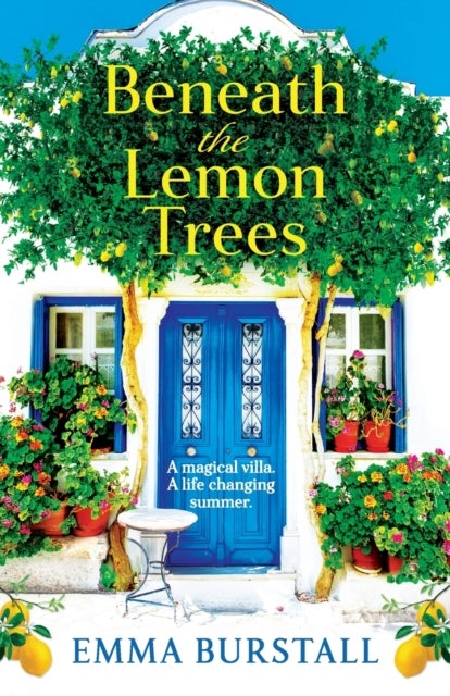 Beneath the Lemon Trees - Escape to Crete in an uplifting story of love and new beginnings from Emma Burstall