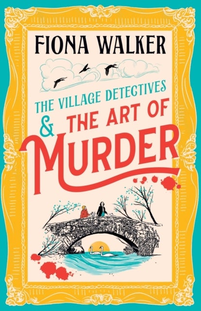The Art of Murder - The charming cozy mystery full of twists and turns from Fiona Walker