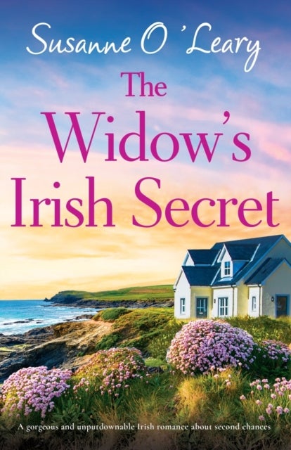 The Widow's Irish Secret - A gorgeous and unputdownable Irish romance about second chances