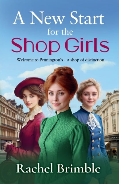 A New Start for the Shop Girls - A heartwarming and uplifting saga from Rachel Brimble