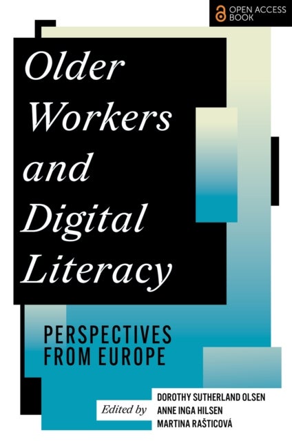 Older Workers and Digital Literacy - Perspectives from Europe
