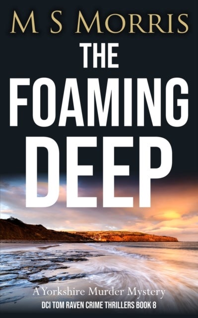 The Foaming Deep - A Yorkshire Murder Mystery