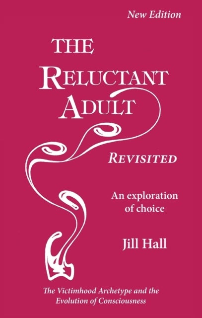 The Reluctant Adult - Revisited - An Exploration of Choice