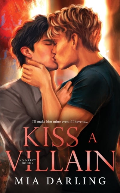 Kiss A Villain - A Dark MM Mafia Romance
