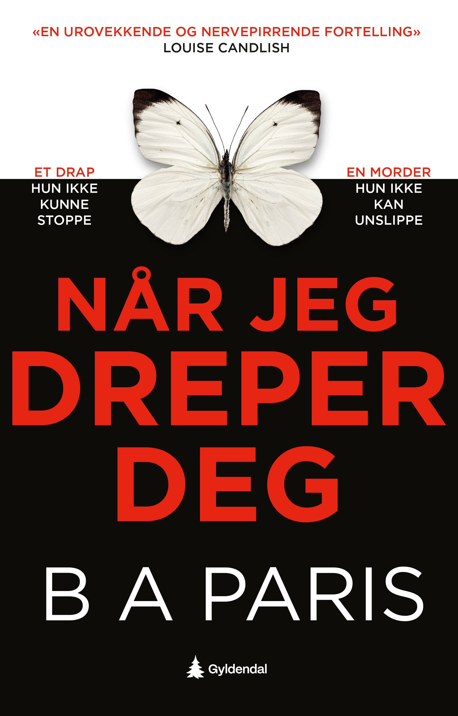 Når jeg dreper deg