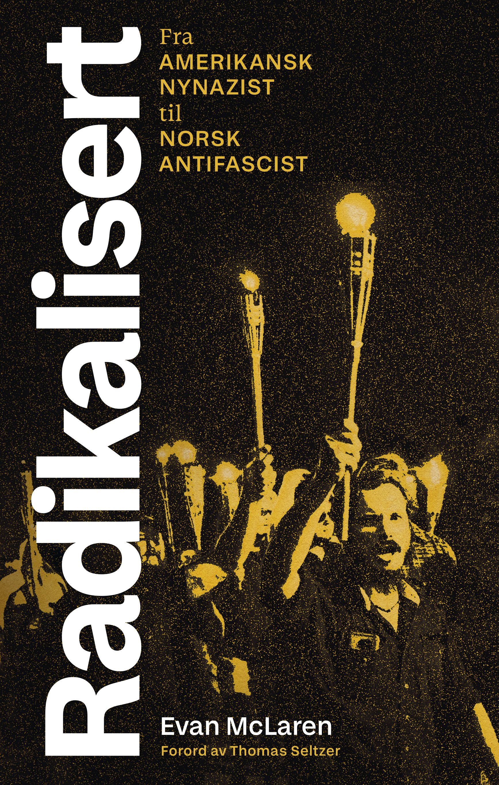 Radikalisert - fra amerikansk nynazist til norsk antifascist
