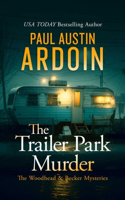 The Trailer Park Murder - An Unconventional Forensic Mystery