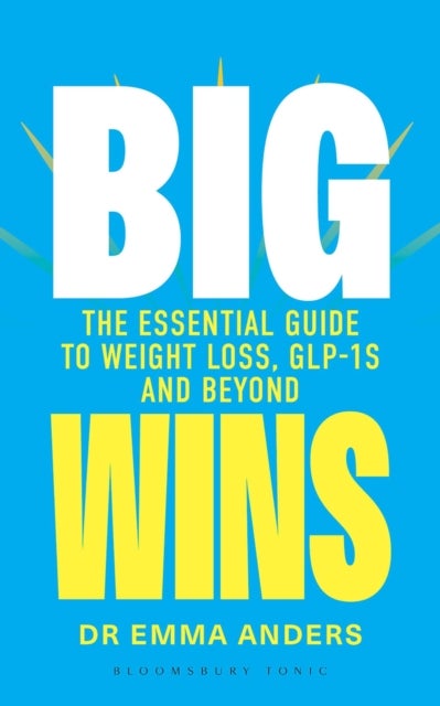 Big Wins - The Essential Guide to Weight Loss, GLP-1s and Beyond