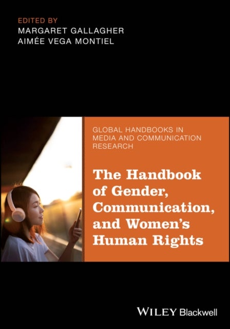 The Handbook of Gender, Communication, and Women's Human Rights
