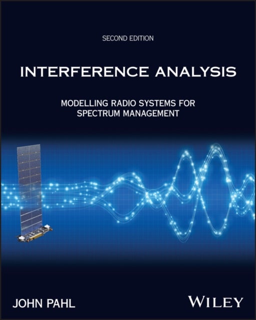 Interference Analysis - Modelling Radio Systems for Spectrum Management