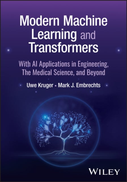 Modern Machine Learning and Transformers - with AI Applications in Engineering, the Medical Sciences, and Beyond
