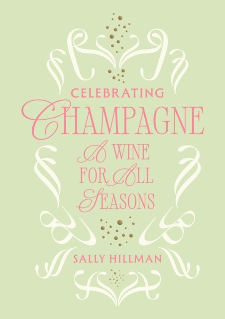 Celebrating Champagne - A Wine For All Seasons