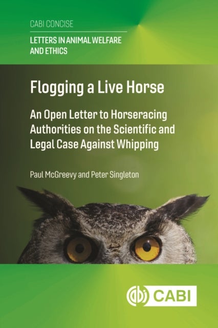 Flogging a Live Horse - An Open Letter to Horseracing Authorities on the Scientific and Legal Case Against Whipping