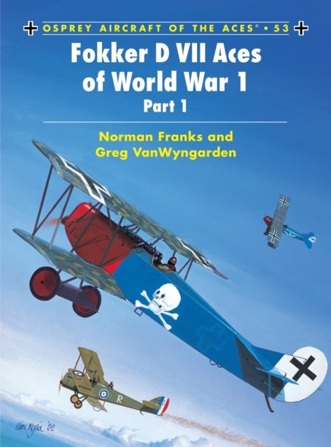 Fokker D VII Aces of World War 1 av Greg VanWyngarden, Norman Franks (Paperback)