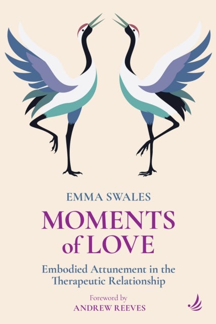 Moments of Love - Embodied attunement in the therapeutic relationship