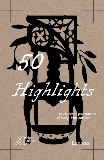 50 Highlights. - Collection Design Museum Gent