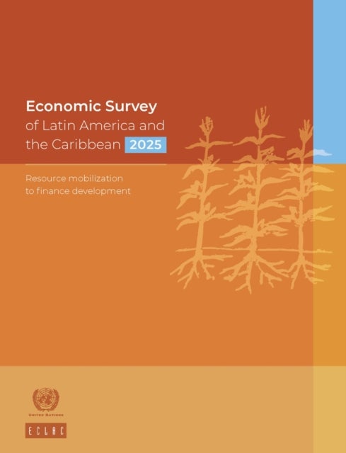 Economic Survey of Latin America and the Caribbean 2025 - Resource Mobilization to Finance Development
