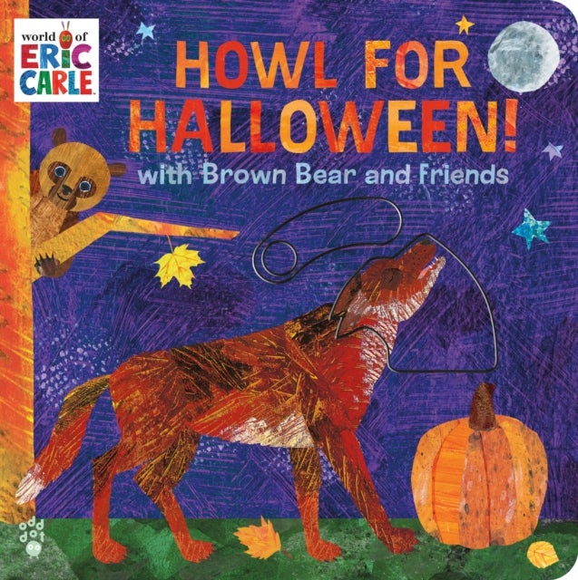 The Howl for Halloween! with Brown Bear and Friends - An Interactive Board Book with Peek-a-BOO sliders for Babies and Toddlers