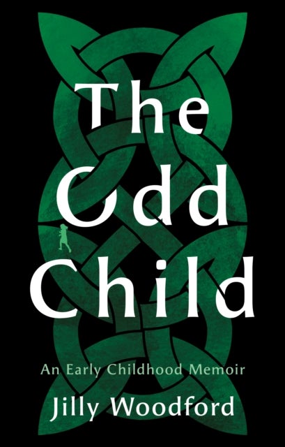 The Odd Child - An Early Childhood Memoir