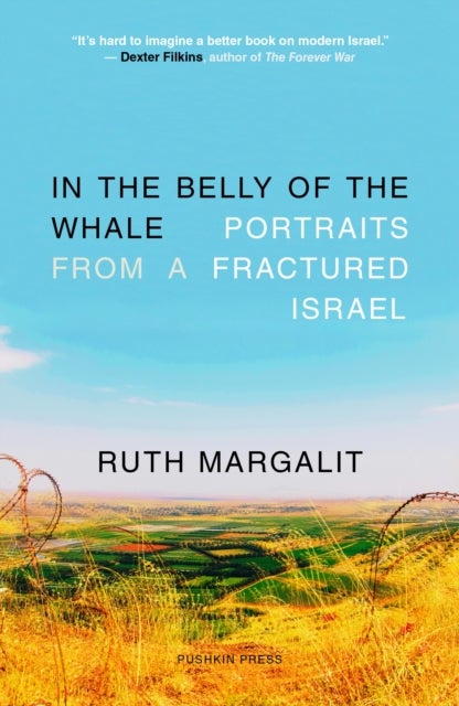In the Belly of the Whale - Portraits from a Fractured Israel