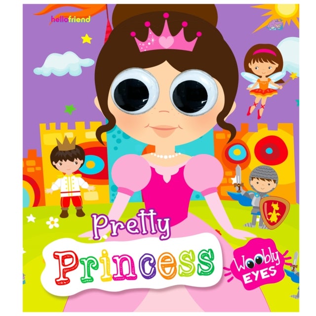 Wobbly Eyes Story Board Book: Pretty Princess - Story Board Book With Googly Eyes For Fun And Interactive Learning For Kids - Pretty Princess - Wobbly Eyes