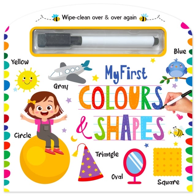 My First Wipe And Clean Board Book Of Colours & Shapes: Includes Wipe And Clean Pen To Write, Learn, Clean And Write Again - My First Colours & Shapes - Learn To Write