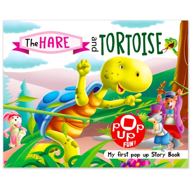 Pop Up Fun! My First Pop Up Story Book: Hare And The Tortois - Pop Up Stories For Kids - Hare And The Tortoise - My First Pop Up Story Book
