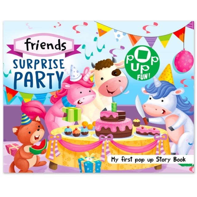 Pop Up Fun! My First Pop Up Story Book: Animal Friends Surprise Party- Pop Up Stories For Kids - Friends Surprise Party - My First Pop Up Story Book