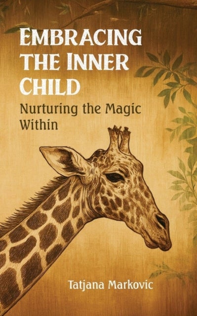 Embracing the Inner Child - Nurturing the Magic Within