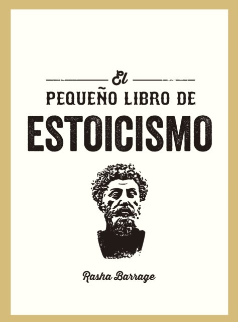 El pequeno libro de Estoicismo (The Little Book of Stoicism Spanish Edition)